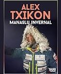 Reseña del libro de Alex Txikon: Una aventura alrededor del mundo